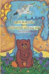bokomslag Greta Bear Goes to Yellowstone National Park
