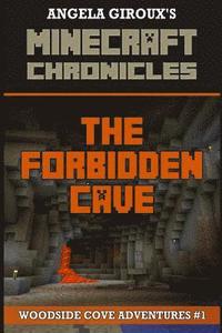 bokomslag The Forbidden Cave (Minecraft Adventures - A Minecraft Novel): Minecraft Chronicles, Book 1