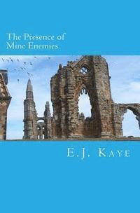 E. J. Kaye - The Presence of Mine Enemies, Häftad
