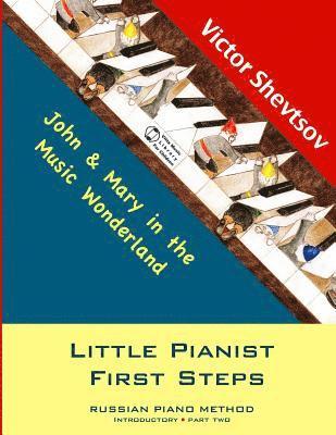 Little Pianist First Steps: Introductory Part Two 1