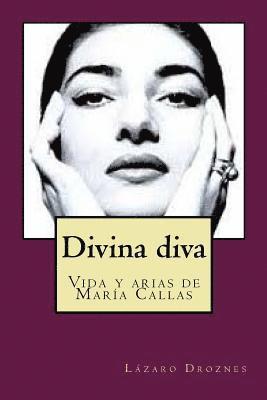 Lazaro Droznes - Divina diva: Vida y arias e María Callas, Häftad. Tillgänglighet: Lägg i varukorg