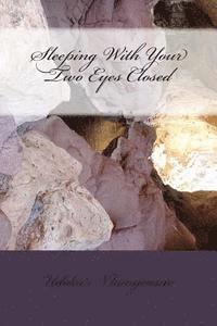 Udoka U. a. Nkonyeasua - Sleeping With Your Two Eyes Closed: Mind, Body and Spirit Books, Häftad