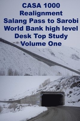Agha Humayun Amin - CASA 1000 Realignment-Salang Pass to Sarobi-World Bank high level Desk Top Study, Häftad