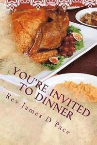 James D. Pace - You're Invited to Dinner, Häftad