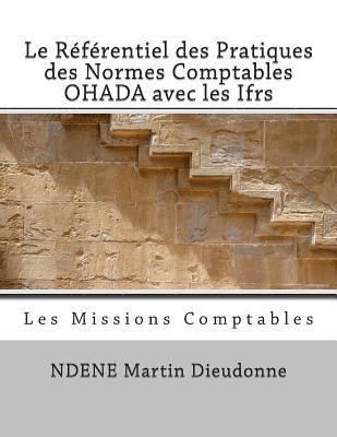 bokomslag Le Referentiel Des Pratiques Des Normes Comptables Ohada Avec Les Ifrs: Les Missions Comptables