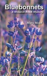 Mary Mead - Bluebonnets: A Monarch Beach Mystery, Häftad