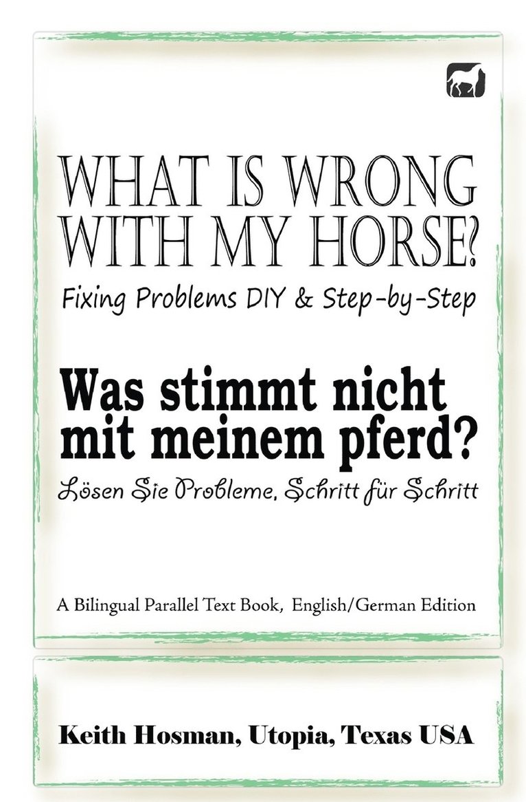 What Is Wrong with My Horse? / Was stimmt nicht mit meinem Pferd? (A Bilingual Parallel Text Book, English/German Edition) 1