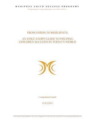 bokomslag From Stress to Resilience: Companion Guide: Volume I: An Educator's Guild to Helping Children Succeed in Today's World