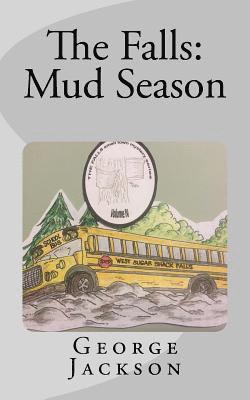 George Jackson - The Falls: Mud Season, Häftad