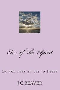 bokomslag Ear of the Spirit: Holy Spirit Encounter