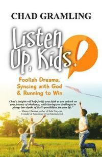 bokomslag Listen Up Kids: Foolish Dreams, Syncing with God & Running to Win