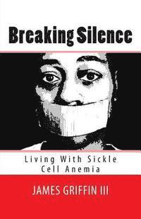bokomslag Breaking Silence: Living With Sickle Cell Anemia