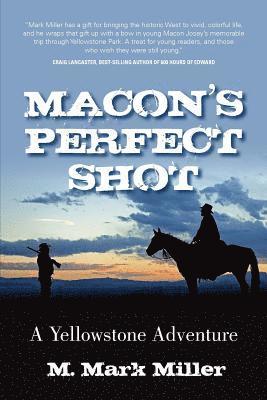 Macon's Perfect Shot: A Yellowstone Adventure 1