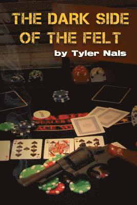 Tyler Nals - The Dark Side of the Felt, Häftad