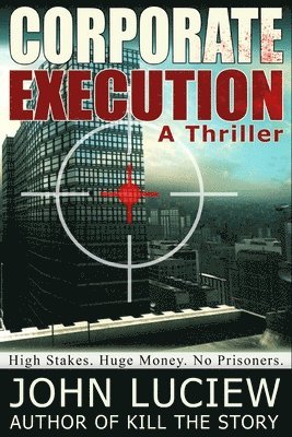 Corporate Execution: A Thriller 1