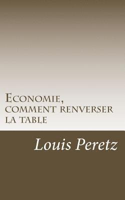 bokomslag Economie, comment renverser la table: re-occupy 'wall street' ?