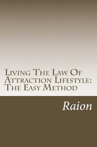 bokomslag Living The Law Of Attraction Lifestyle: The Easy Method