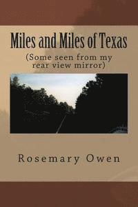 bokomslag Miles and Miles of Texas: (Some seen from my rear view mirror)