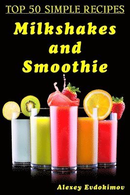 bokomslag Top 50 Simple Recipes Milkshakes and Smoothie