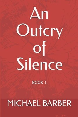 bokomslag An Outcry of Silence: Book 1