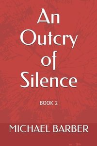 bokomslag An Outcry of Silence: Book 2