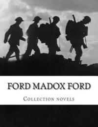 bokomslag Ford Madox Ford, Collection novels