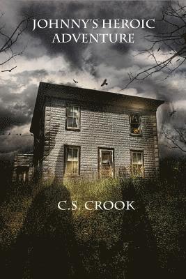 C. S. Crook - Johnny's Heroic Adventure, Häftad