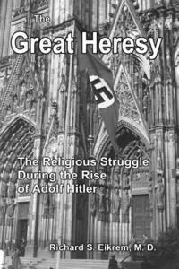 bokomslag The Great Heresy: The Religious Struggle During the Rise of Adolf Hitler