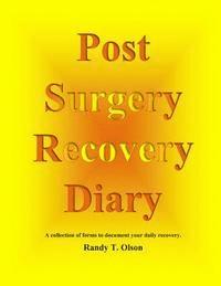 Randy T. Olson - Post Surgery Recovery Diary, Häftad