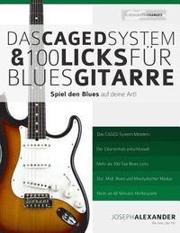 bokomslag Das CAGED System und 100 Licks für Blues-Gitarre: Spiel den Blues auf deine Art!
