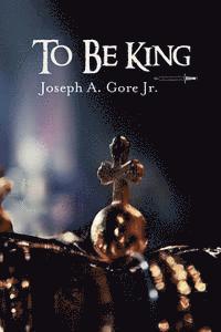 bokomslag To Be King