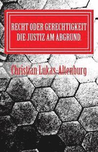 bokomslag Recht oder Gerechtigkeit 1: oder die Frage nach der Moral in der Justiz..