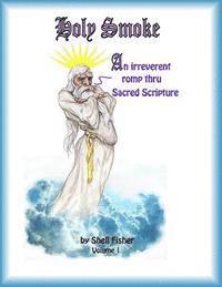 Shell Fisher - Holy Smoke: An irreverent romp thru Sacred Scripture, Häftad