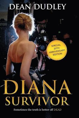 Dean Dudley - DIANA Survivor: Sometimes the truth is better off DEAD!, Häftad