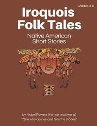 bokomslag Iroquois Folk Tales: Native American Short Stories