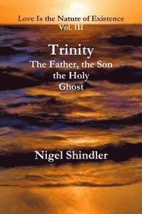 bokomslag Trinity; the Father, the Son, the Holy Ghost