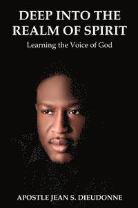 bokomslag Deep into the Realm of Spirit: Learning the Voice of God