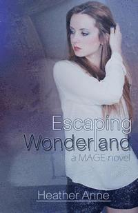 Heather Anne - Escaping Wonderland, Häftad