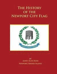bokomslag The History of the Newport City Flag: Newport, Rhode Island