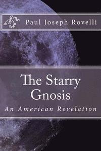 bokomslag The Starry Gnosis: An American Revelation