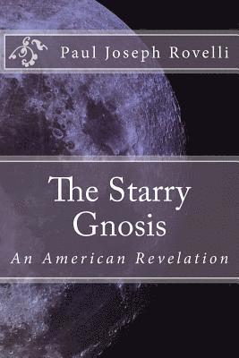 The Starry Gnosis: An American Revelation 1