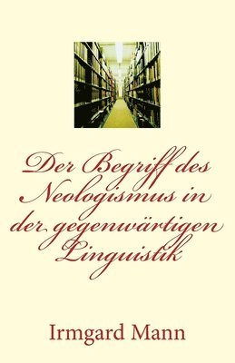 Der Begriff des Neologismus in der gegenwärtigen Linguistik 1