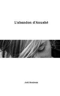 bokomslag L'abandon d'Anushé