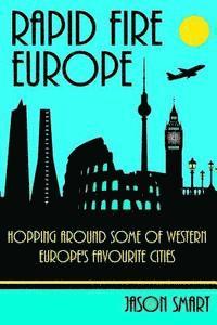 bokomslag Rapid Fire Europe: City Hopping in 22 Western European Countries