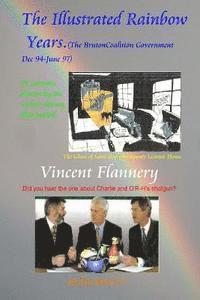 Vincent Flannery - The Illustrated Rainbow Years: The Bruton Coalition Government. (Dec 94-June 97): 95 cartoons drawn by the author at that time, Häftad