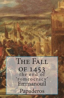 The Fall of 1453: the end of 'romeocracy' 1