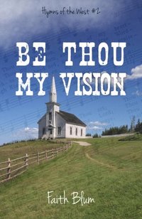 bokomslag Be Thou My Vision