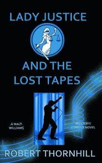 bokomslag Lady Justice and the Lost Tapes