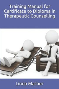 bokomslag Training Manual for Certificate to Diploma in Therapeutic Counselling