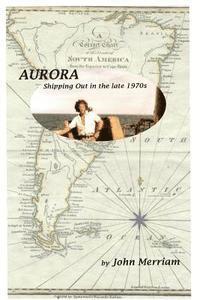 Vreni Merriam, Marsha Weese - Aurora: Shipping Out in the late 1970s, Häftad